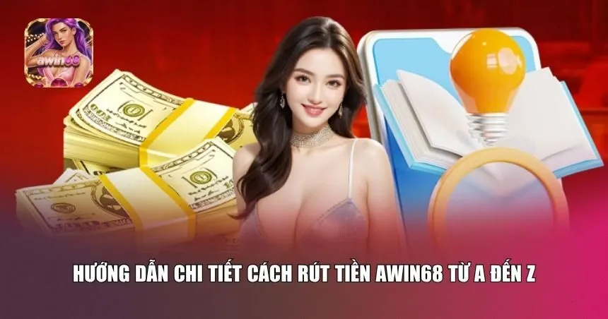 Người chơi có thể thực hiện rút tiền Awin68 chỉ với vài bước cơ bản